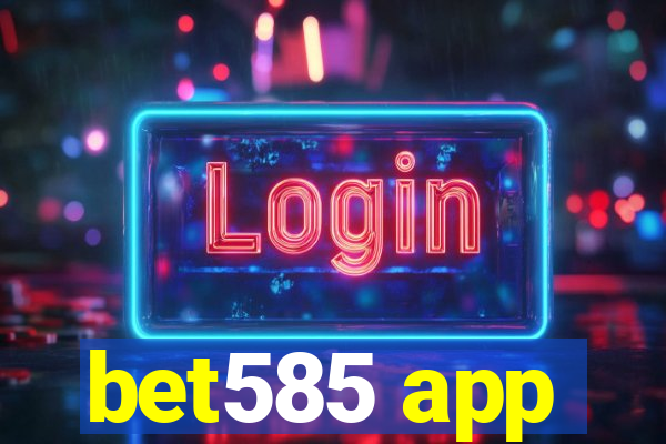 bet585 app